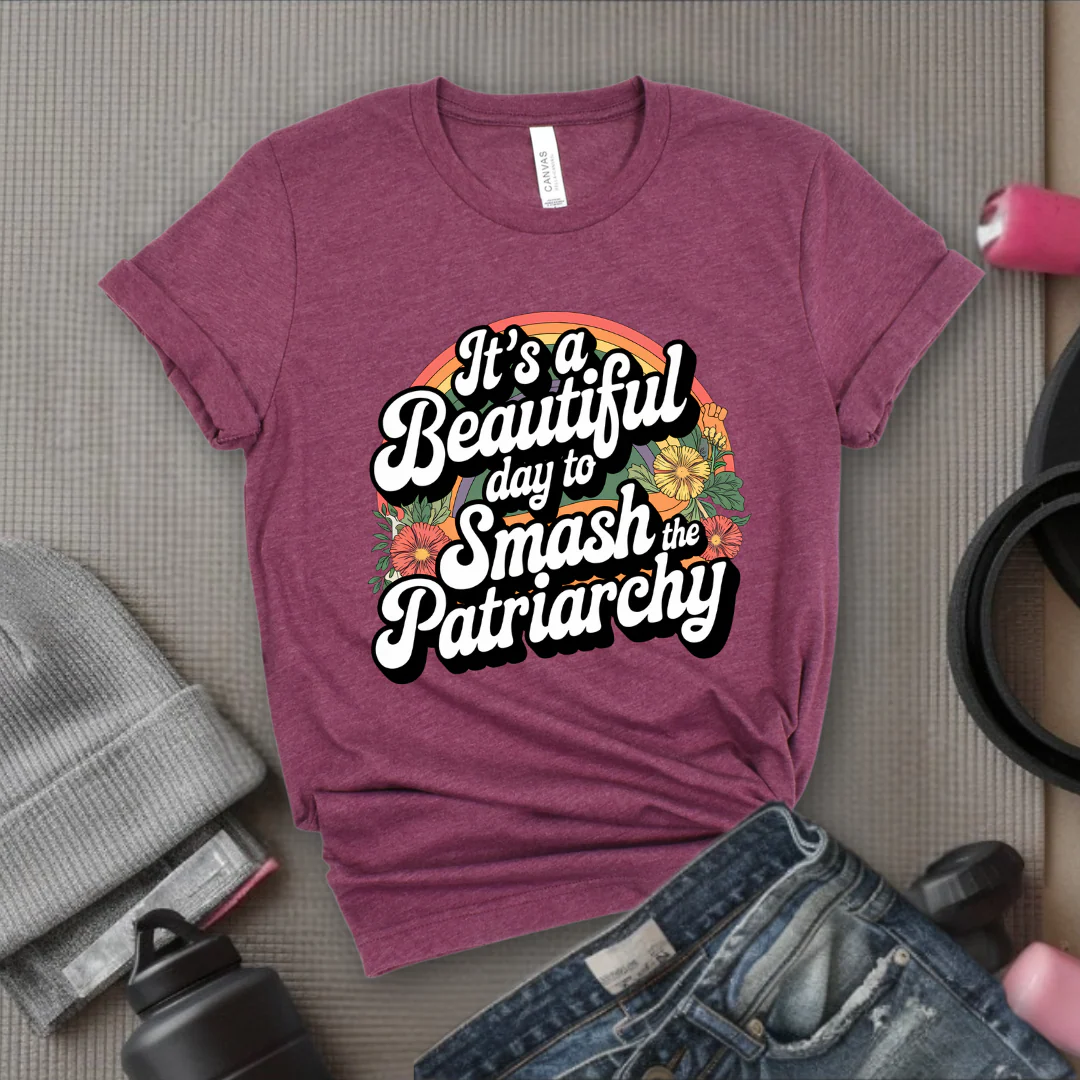 It's A Beautiful Day To Smash The Patriarchy - Women Empowerment Tshirt - Gift for Strong Women, Feminists - Bella Canvas 3001 - Image 2