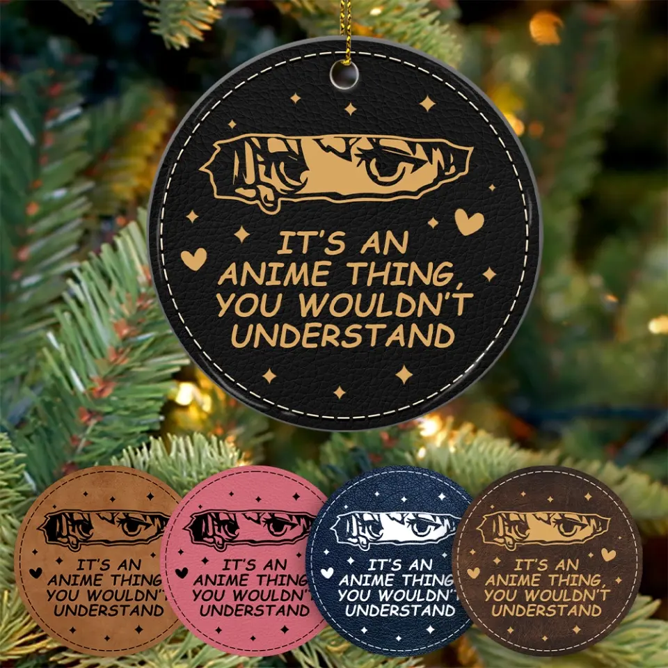 It's An Anime Thing You Wouldn't Understand Wooden Ornament Gift For Friends Anime Lovers - Image 3