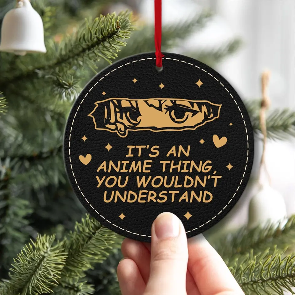 It's An Anime Thing You Wouldn't Understand Wooden Ornament Gift For Friends Anime Lovers - Image 7