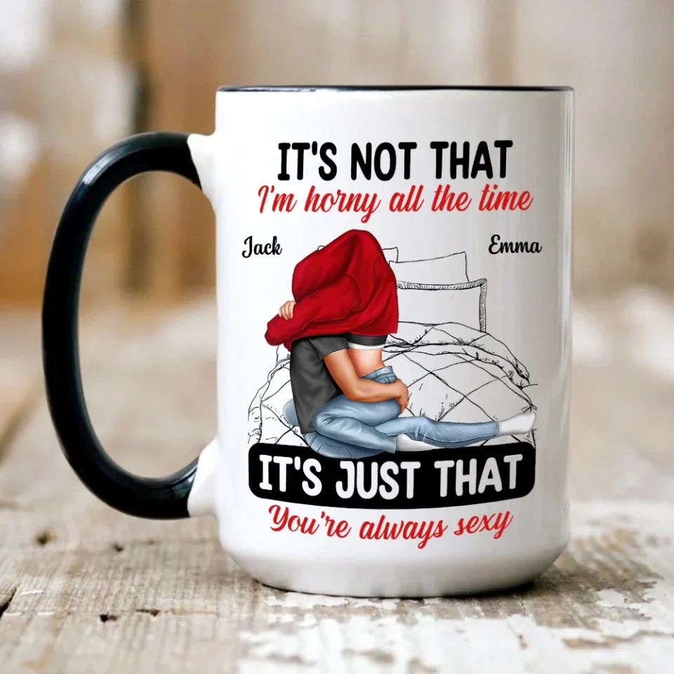 It's Not That I'm Horny All The Time - White Mug - Couple Mug - Image 13