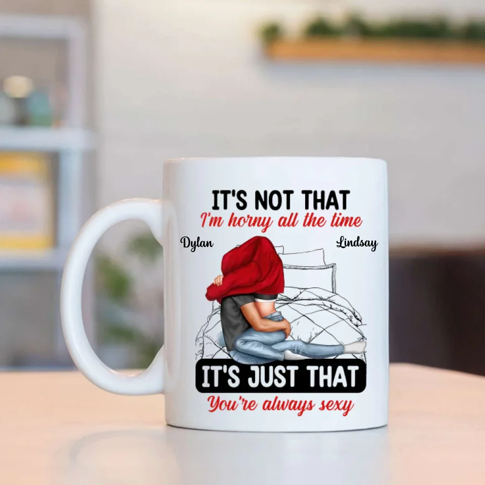 It's Not That I'm Horny All The Time - White Mug - Couple Mug - Image 2
