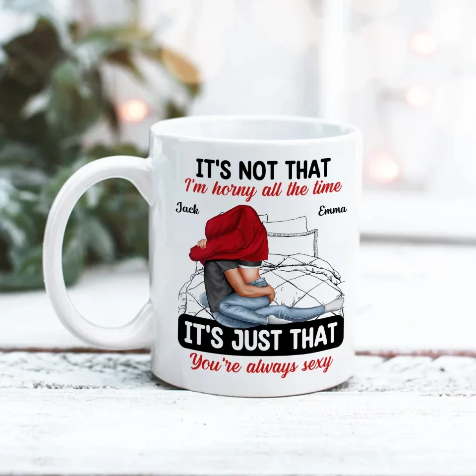 It's Not That I'm Horny All The Time - White Mug - Couple Mug - Image 3