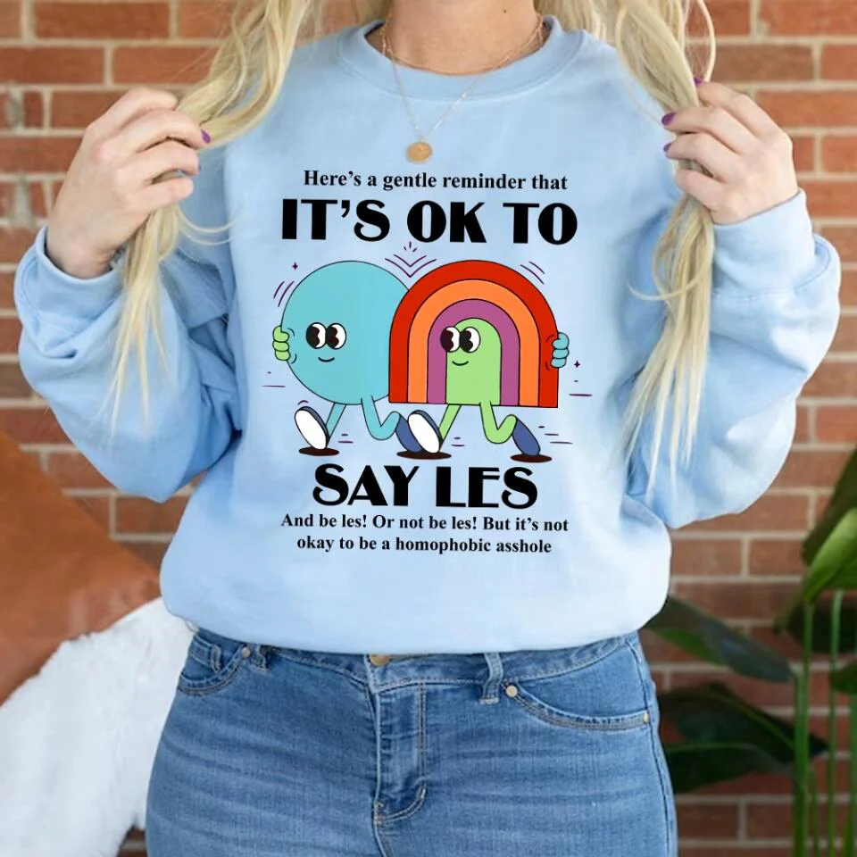 It's Ok to Say Gay Les - Don't be Homophobic - LGBT Inspired Shirt - Gay Rights - Sweatshirt - Hoodie - Gift for Gay Men Lesbian Couple - for Her Him - Valentine Gift - 212ICNVSSW401 - Image 3