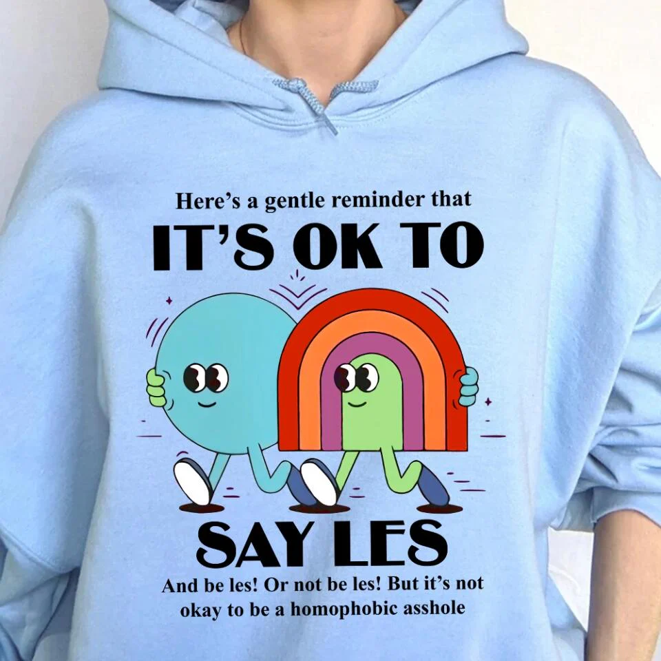 It's Ok to Say Gay Les - Don't be Homophobic - LGBT Inspired Shirt - Gay Rights - Sweatshirt - Hoodie - Gift for Gay Men Lesbian Couple - for Her Him - Valentine Gift - 212ICNVSSW401 - Image 6