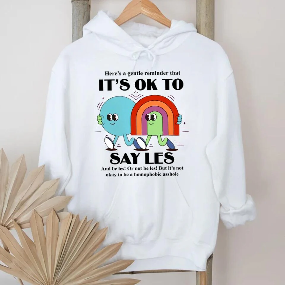 It's Ok to Say Gay Les - Don't be Homophobic - LGBT Inspired Shirt - Gay Rights - Sweatshirt - Hoodie - Gift for Gay Men Lesbian Couple - for Her Him - Valentine Gift - 212ICNVSSW401 - Image 7