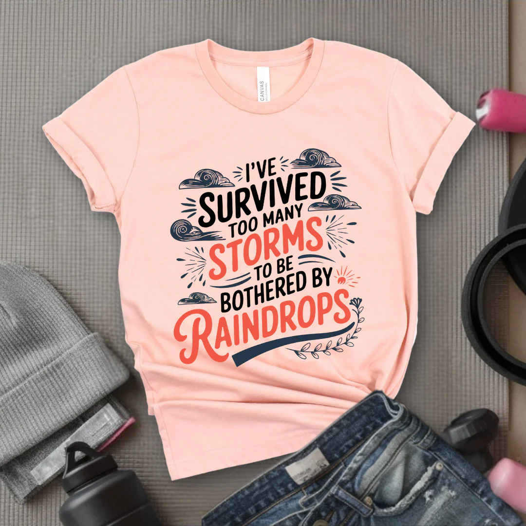 I've Survived Too Many Storms To Be Bothered By Raindrops Shirt - Inspirational T-shirt - Motivational Quote Tee - Positive Shirt - Gift For Women - Bella Canvas 3001 - Image 7