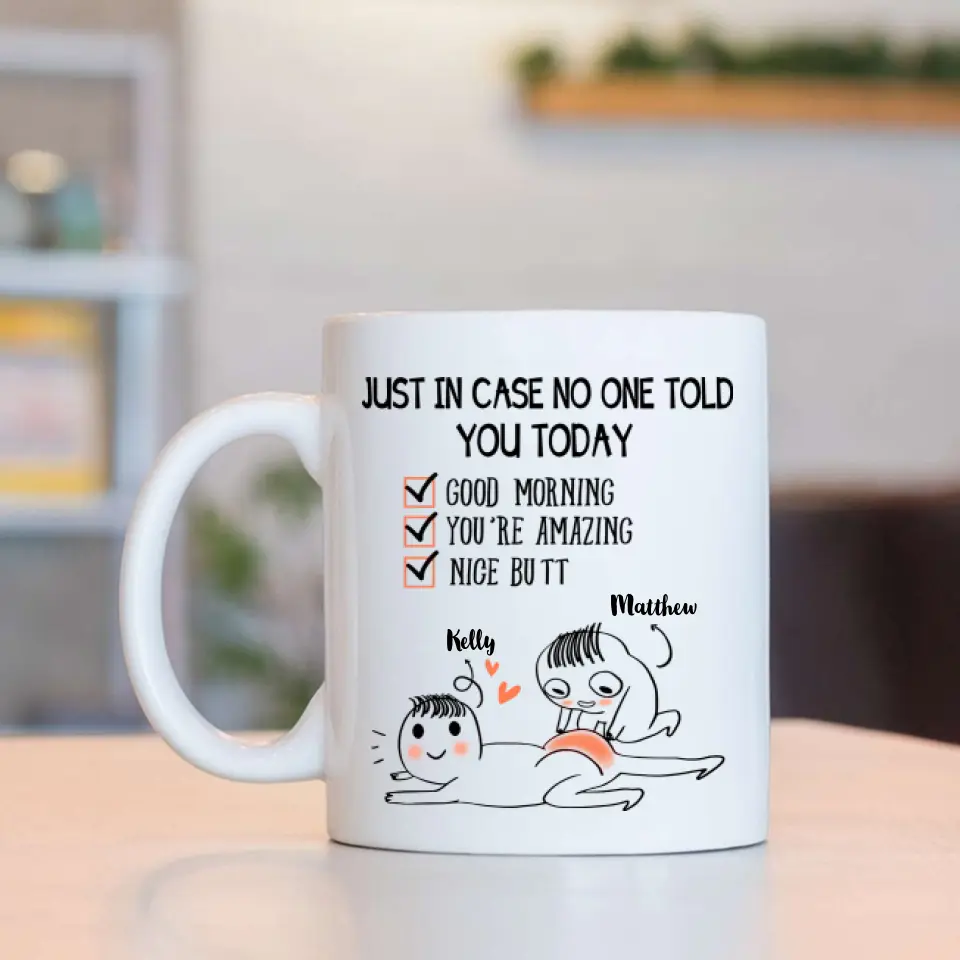 Just In Case No One Told You Today - White Mug - Image 4