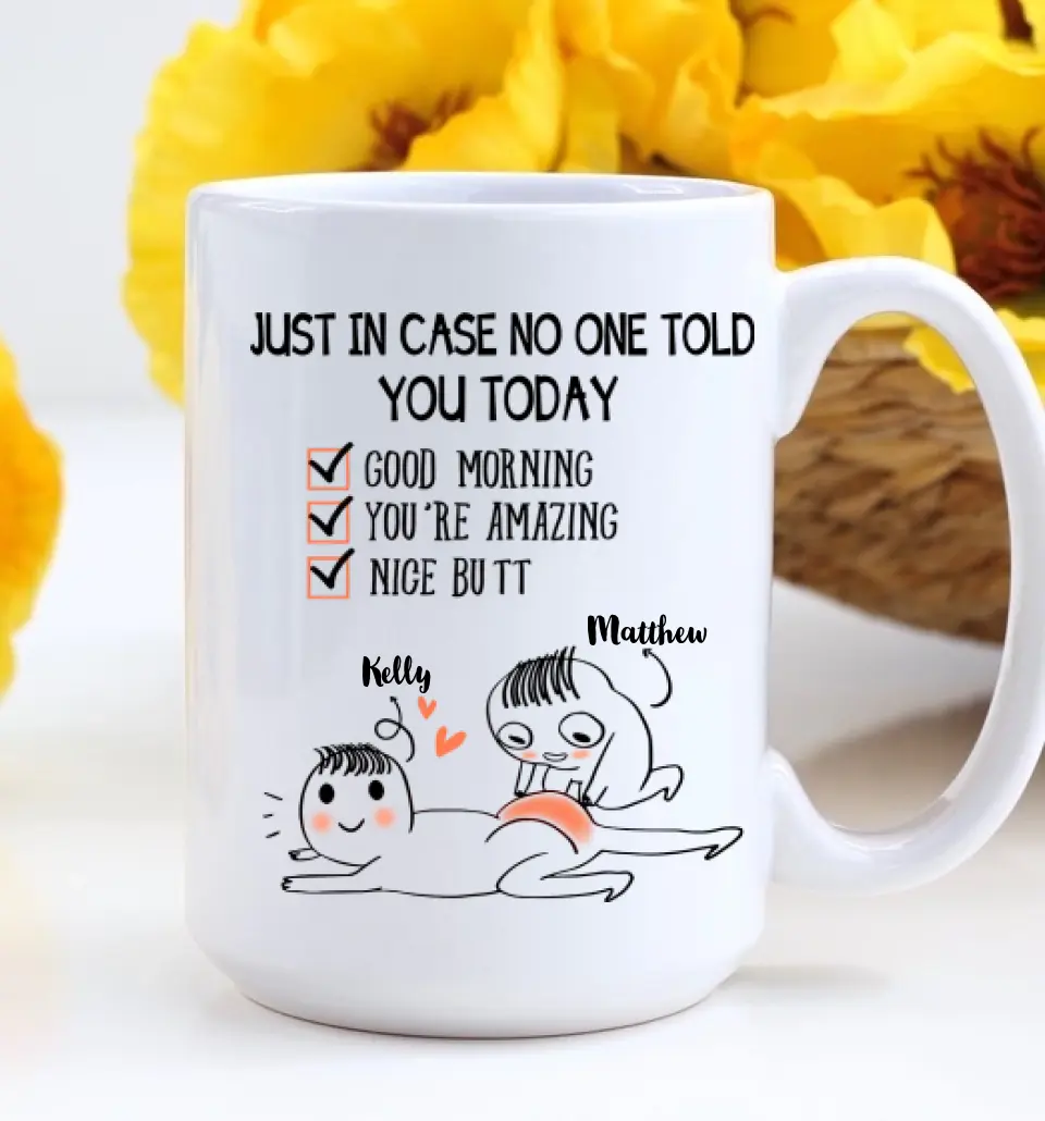 Just In Case No One Told You Today - White Mug - Image 9