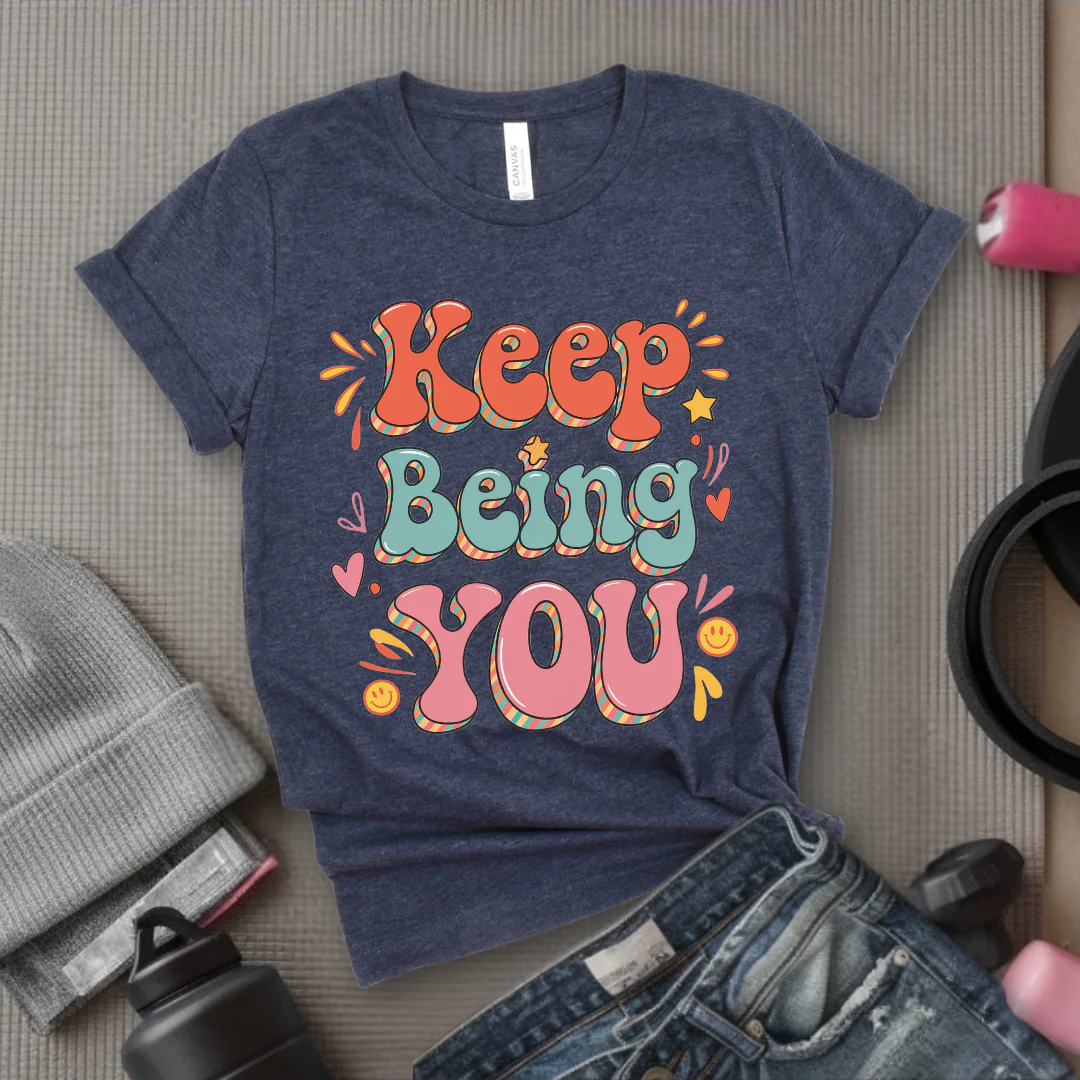 Keep Being You Shirt - Positive T-shirt - Motivation Tee - Gift for Yourself, Female Friends - Bella Canvas 3001 - Image 6