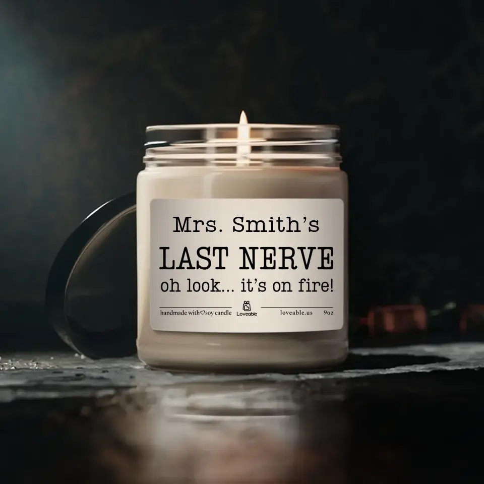 Last Nerve Oh Look It's On Fire - Personalized 9oz Scented Soy Candle - Gift For Teacher Principal - Image 2