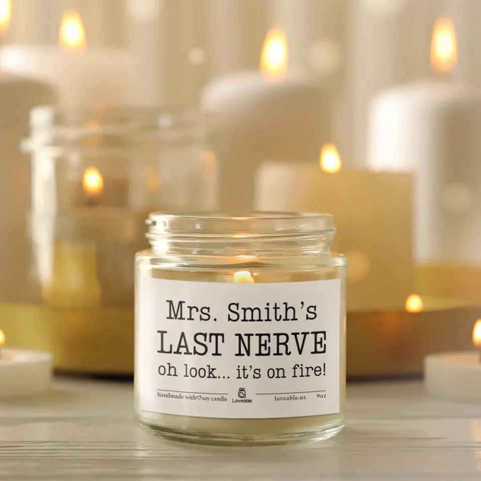 Last Nerve Oh Look It's On Fire - Personalized 9oz Scented Soy Candle - Gift For Teacher Principal - Image 4