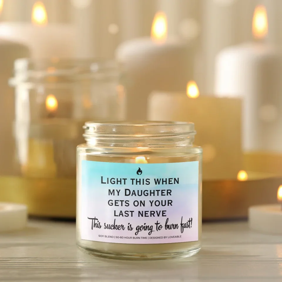 Light This When My Son Daughter Gets On Your Last Nerve - Scented Soy Candle - Image 3