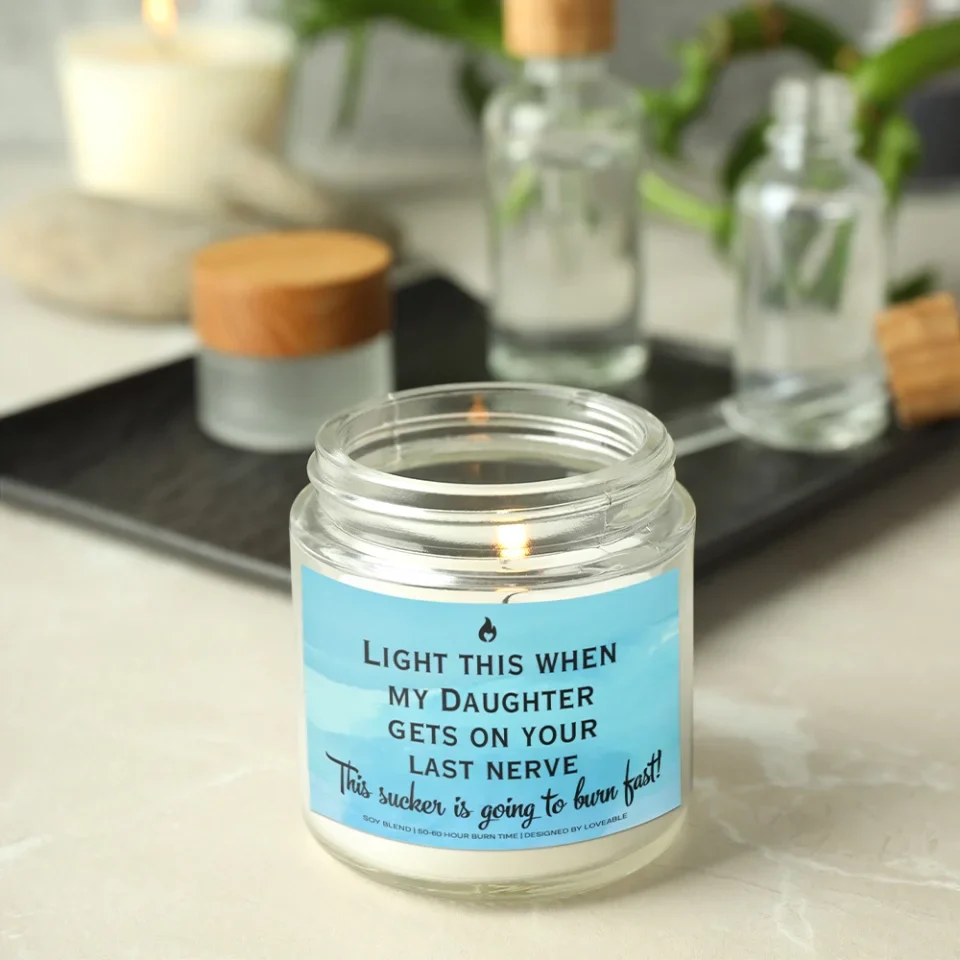 Light This When My Son Daughter Gets On Your Last Nerve - Scented Soy Candle - Image 5
