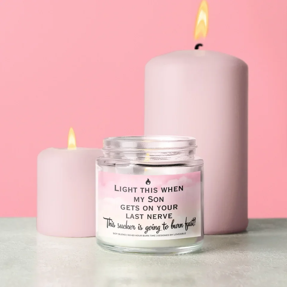 Light This When My Son Daughter Gets On Your Last Nerve - Scented Soy Candle - Image 7