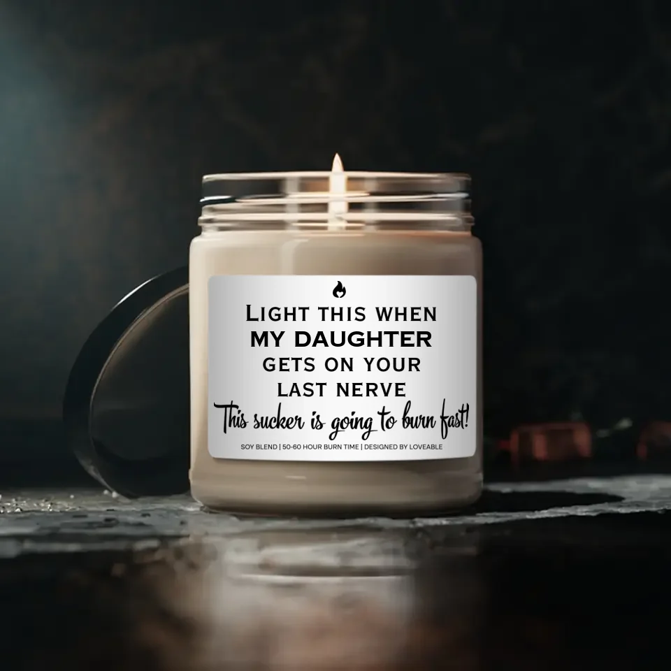Light This When My Son Daughter Gets On Your Last Nerve - Scented Soy Candle - Image 8
