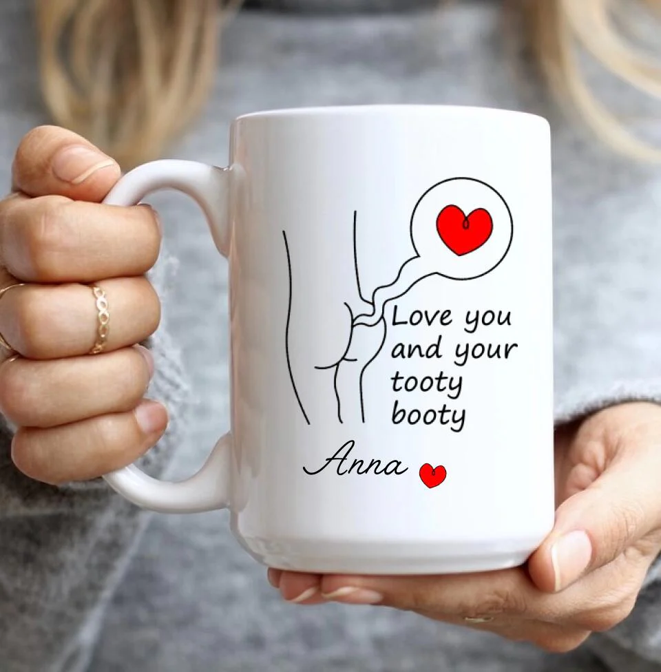 Love You and Your Tooty Booty Personalized Mug - Image 7