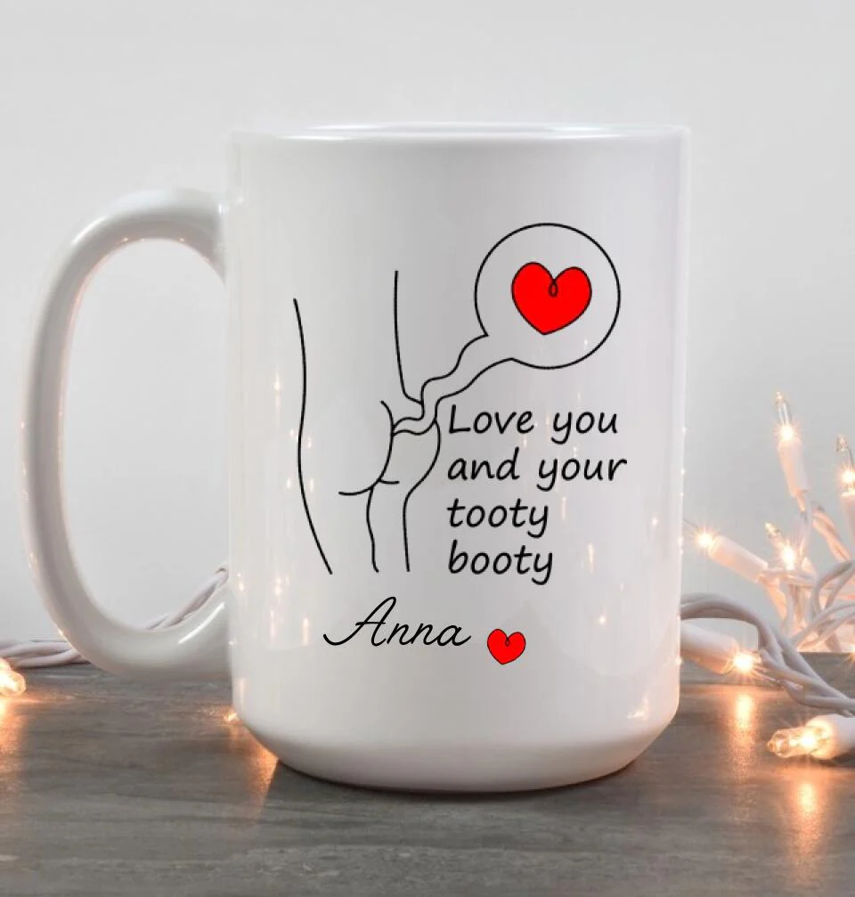 Love You and Your Tooty Booty Personalized Mug - Image 8