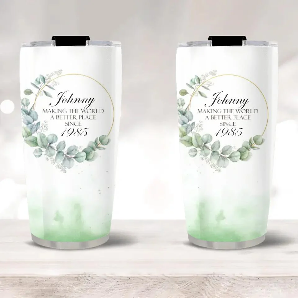 Making the World a Better Place Since - 20oz Stainless Steel Tumbler - Image 2