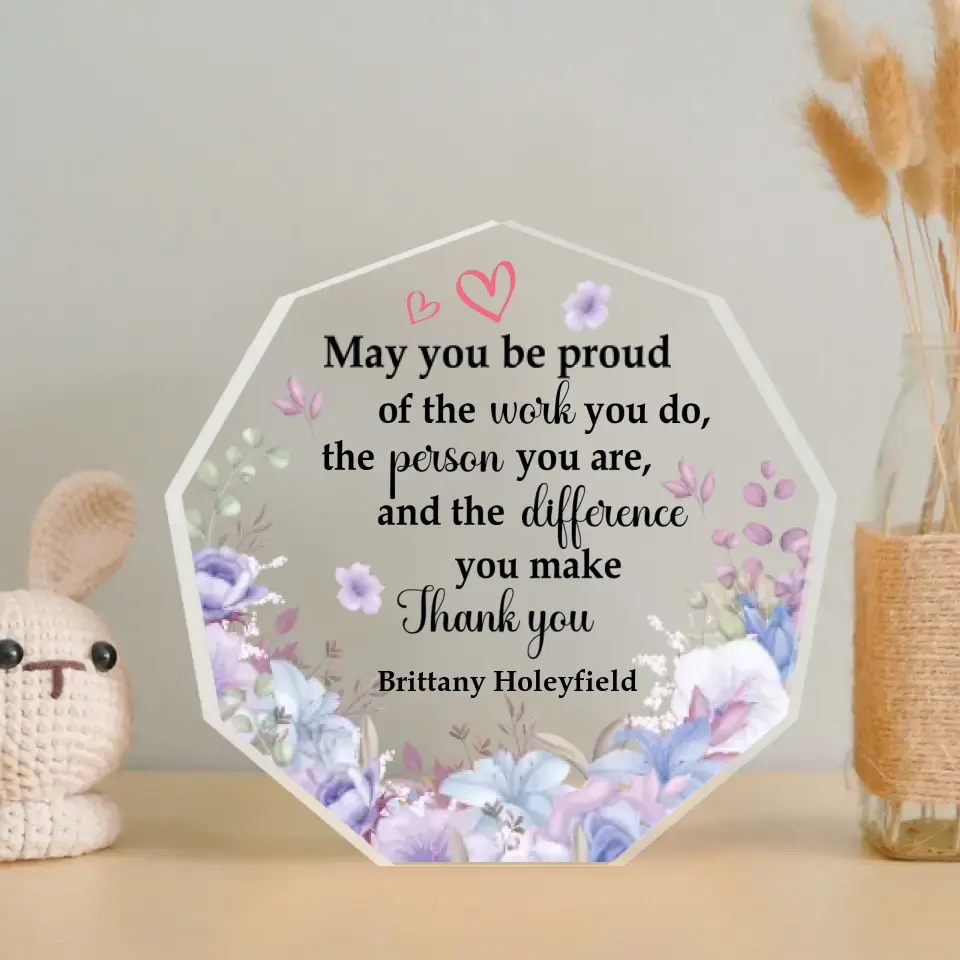 May You Be Proud Of The Work You Do - Acrylic Plaque - Image 2