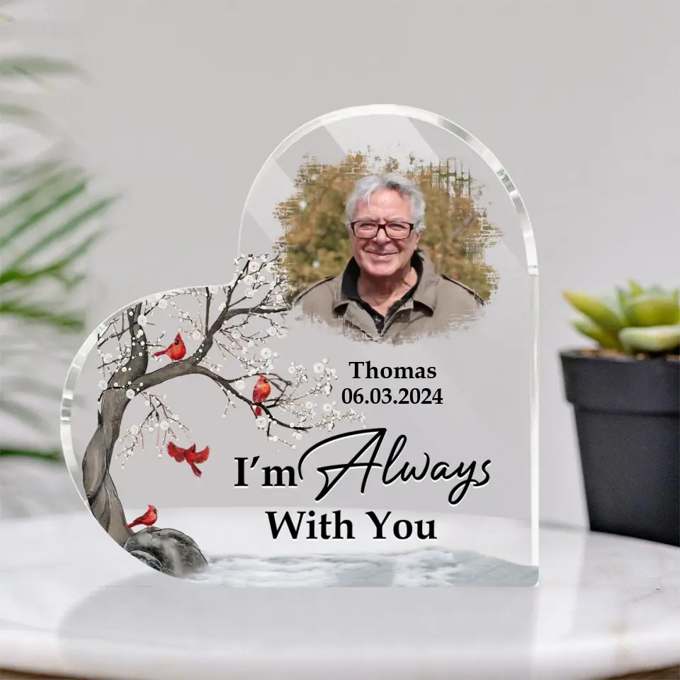 Memorial Sympathy Gifts - I'm Always With You - Personalized Heart Acrylic Plaque - Desk Sign for Decor - Image 2