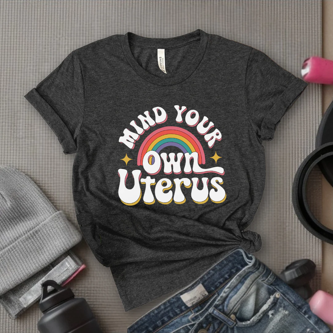 Mind Your Own Uterus - Girl Power Inspirational T-Shirt - Women Empowerment Tee - Gift for Her - Bella Canvas 3001 - Image 2