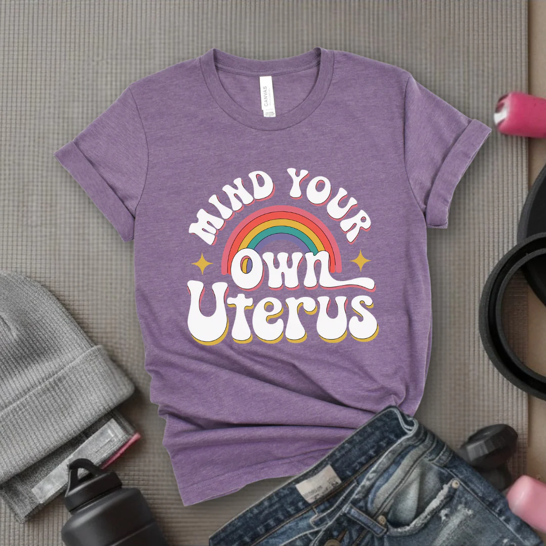 Mind Your Own Uterus - Girl Power Inspirational T-Shirt - Women Empowerment Tee - Gift for Her - Bella Canvas 3001 - Image 6