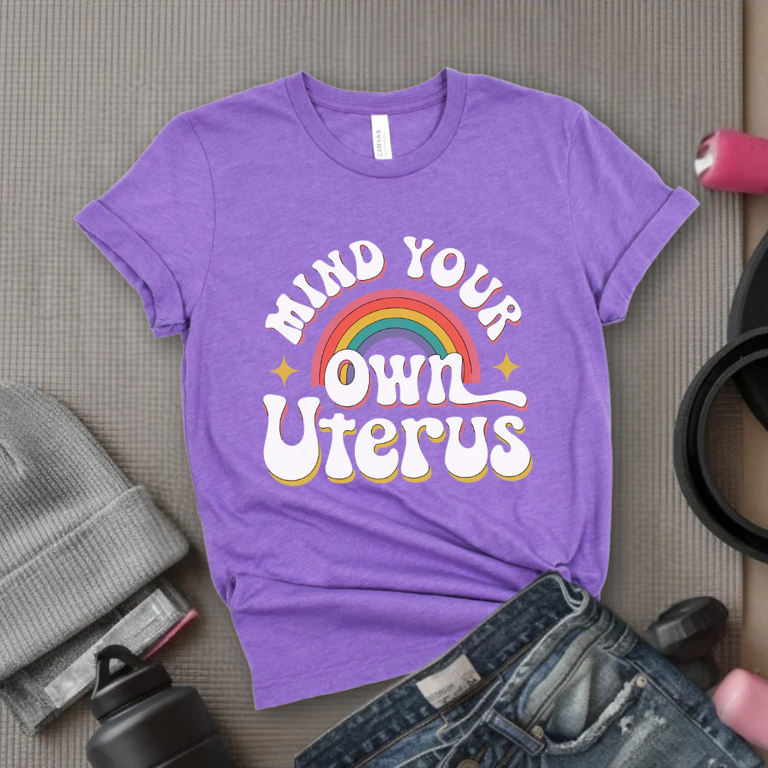 Mind Your Own Uterus - Girl Power Inspirational T-Shirt - Women Empowerment Tee - Gift for Her - Bella Canvas 3001 - Image 7