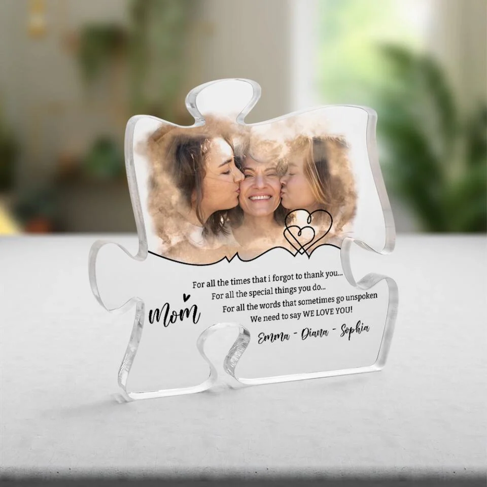 Mom For All the Times I Forgot To Thank You Custom Acrylic Plaque Birthday Gift For Mom - Image 5