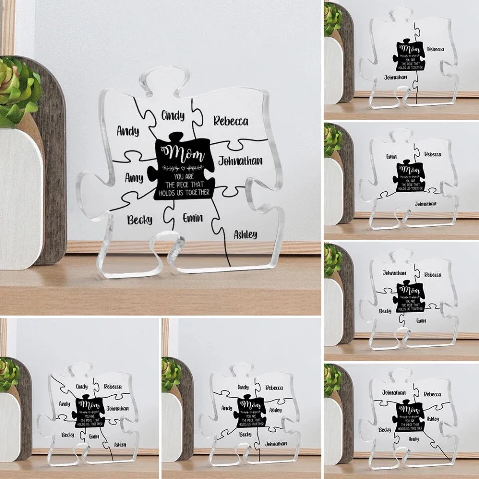 Mom Is The Piece That Holds Us Together Personalized Puzzle Shaped Acrylic Plaque - Image 6