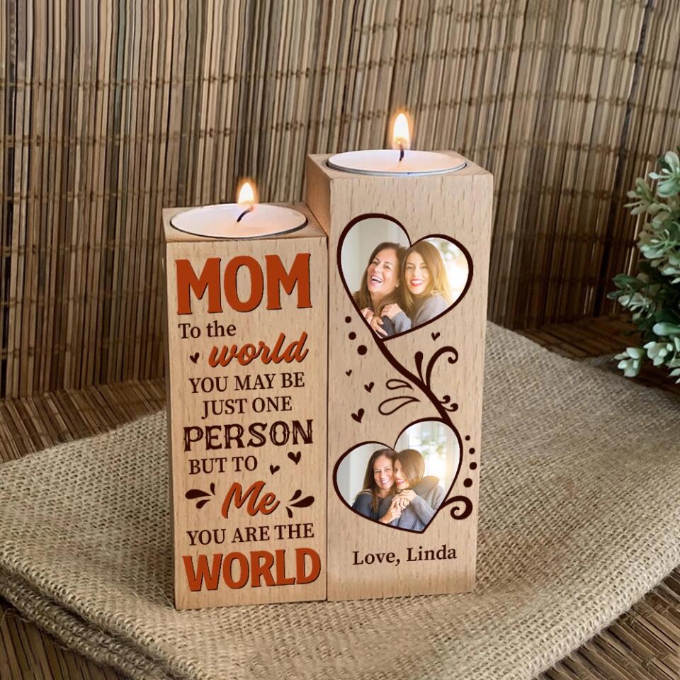 Mom, To The World You Maybe Just One Person, But To Me You Are World - Personalized Candle Holder - Image 3