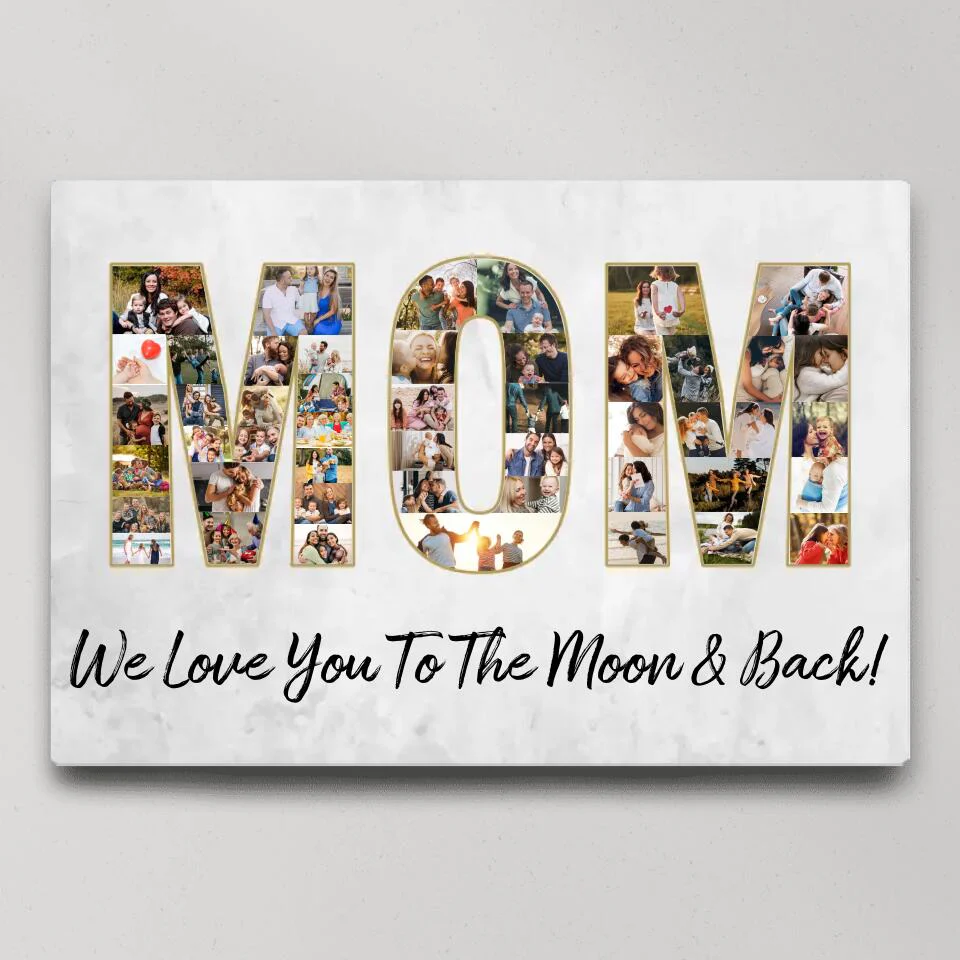 Mom We Love You To The Moon And Back Custom Canvas Poster Birhtday Gift For Mom