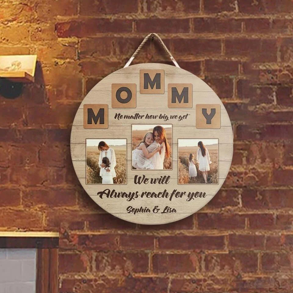 Mommy, No Matter How Big We Get - Personalized Round Wood Sign - Gift for Mom - Image 10