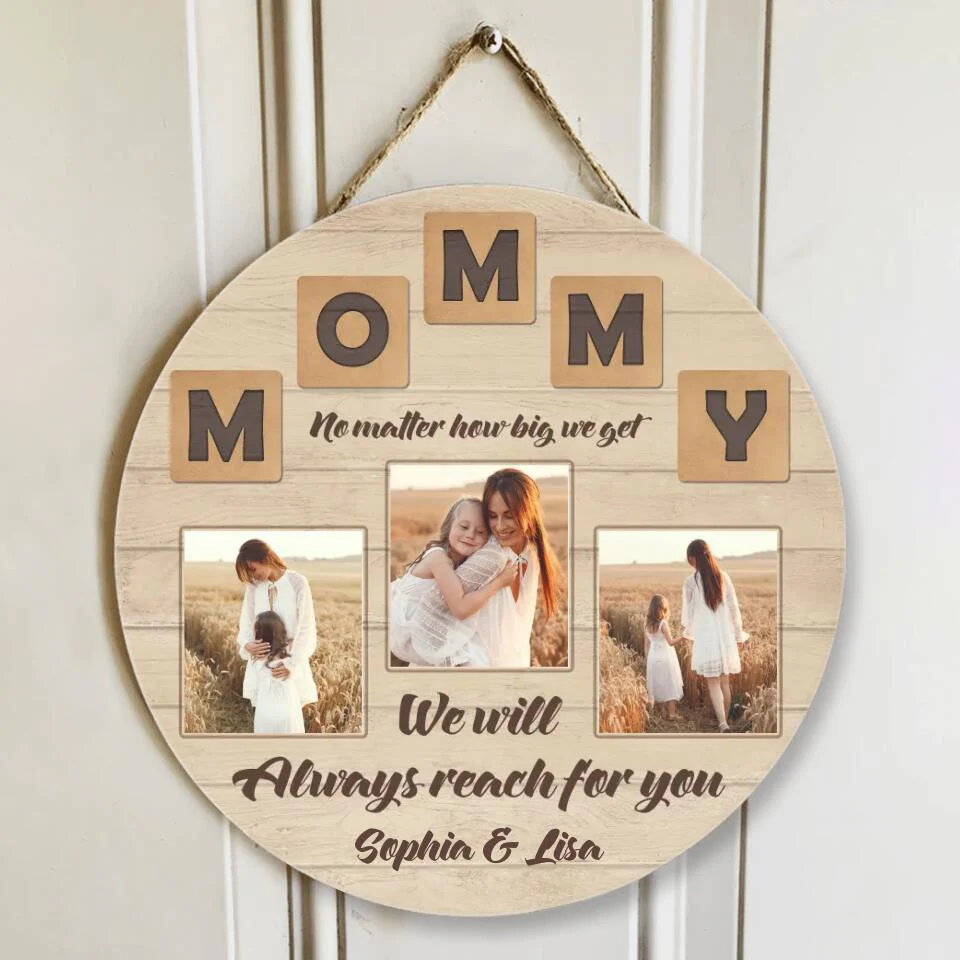Mommy, No Matter How Big We Get - Personalized Round Wood Sign - Gift for Mom - Image 6