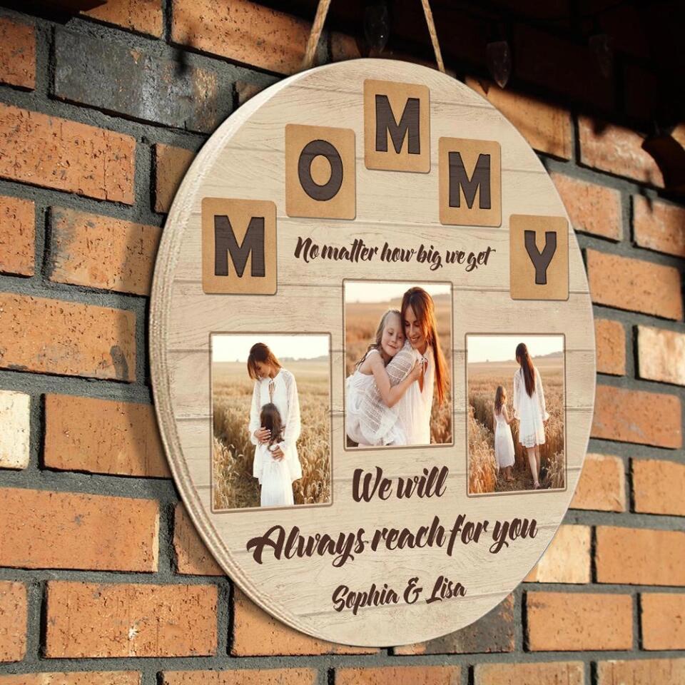 Mommy, No Matter How Big We Get - Personalized Round Wood Sign - Gift for Mom - Image 8