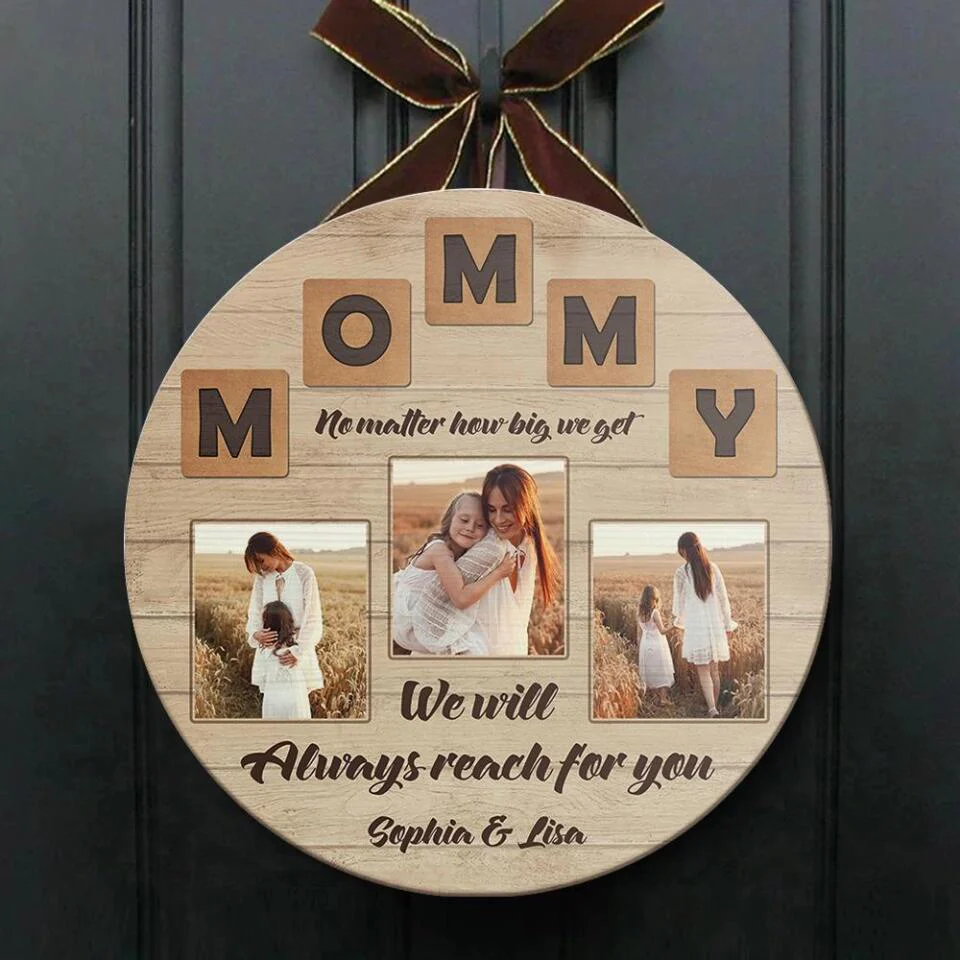 Mommy, No Matter How Big We Get - Personalized Round Wood Sign - Gift for Mom - Image 9