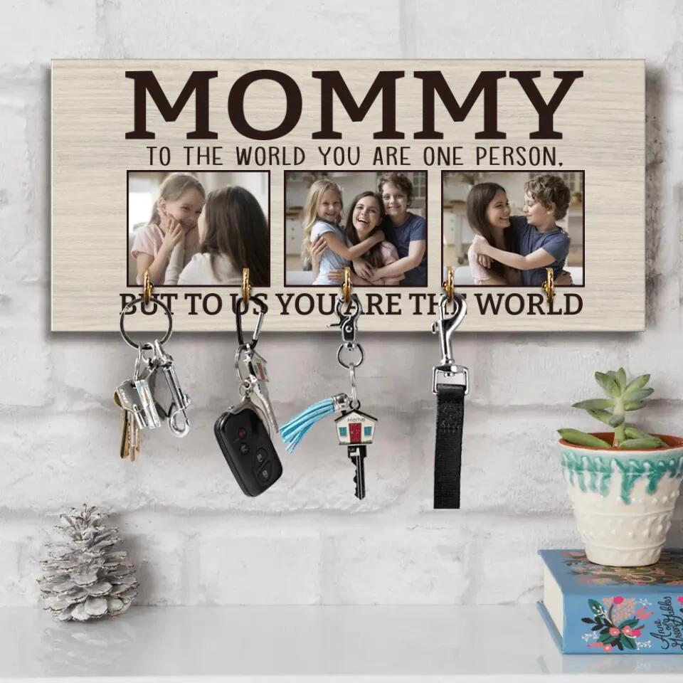 Mommy To The World You Are One Person - Personalized Key Holder - Gift for Mommy On Birthdays - Image 3