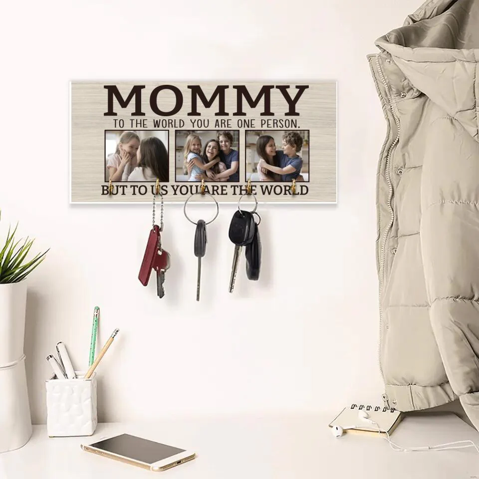 Mommy To The World You Are One Person - Personalized Key Holder - Gift for Mommy On Birthdays - Image 4
