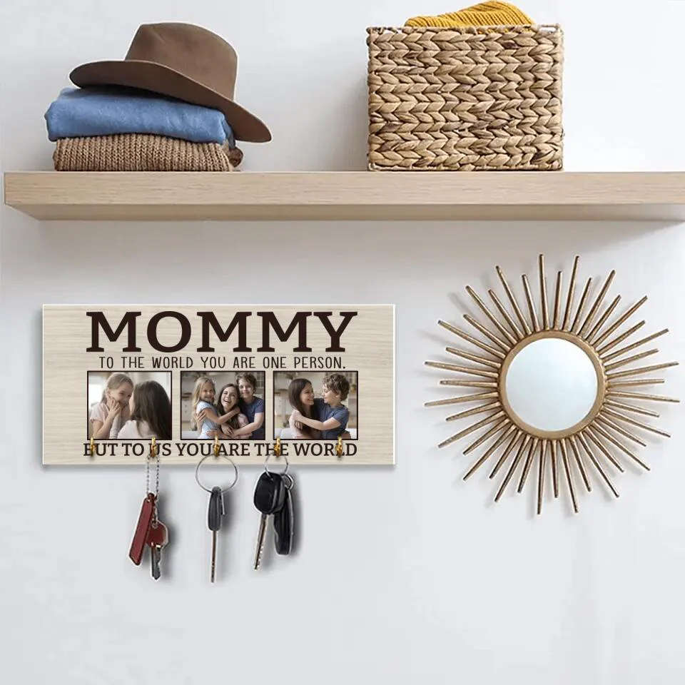 Mommy To The World You Are One Person - Personalized Key Holder - Gift for Mommy On Birthdays - Image 5