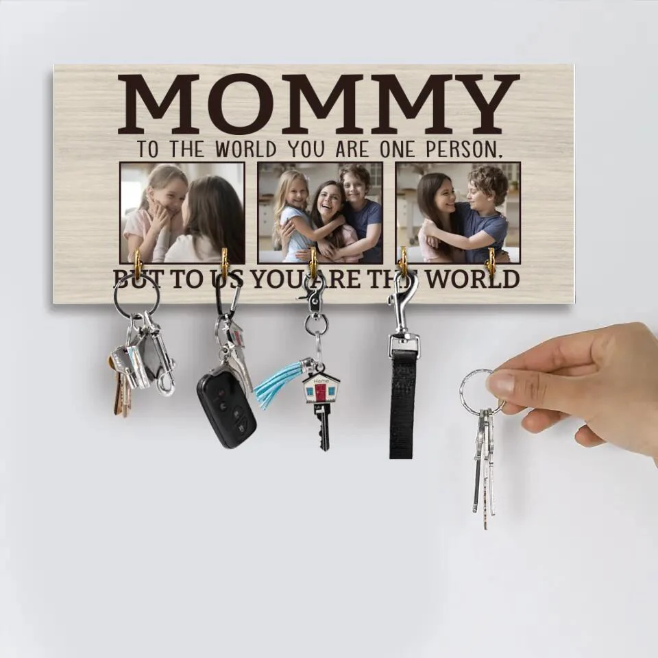 Mommy To The World You Are One Person - Personalized Key Holder - Gift for Mommy On Birthdays - Image 6