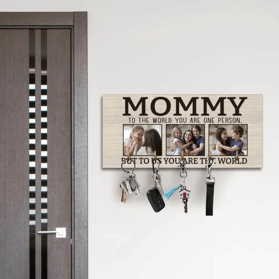 Mommy To The World You Are One Person - Personalized Key Holder - Gift for Mommy On Birthdays - Image 7