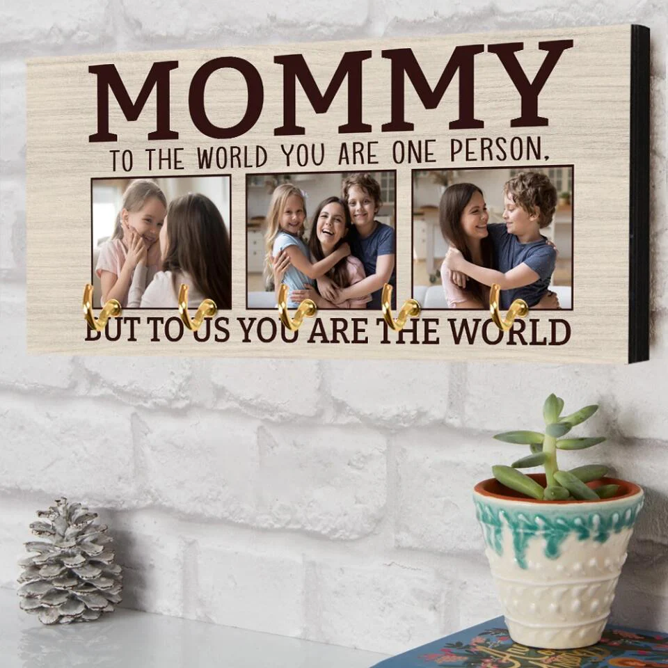 Mommy To The World You Are One Person - Personalized Key Holder - Gift for Mommy On Birthdays - Image 9