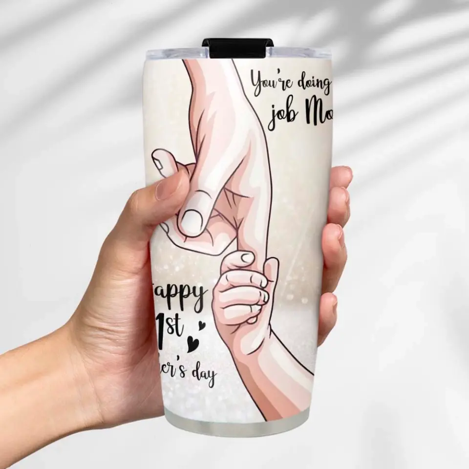 Mommy You're Doing A Great Job Happy 1st Mother's Day Personalized Tumbler - Image 8