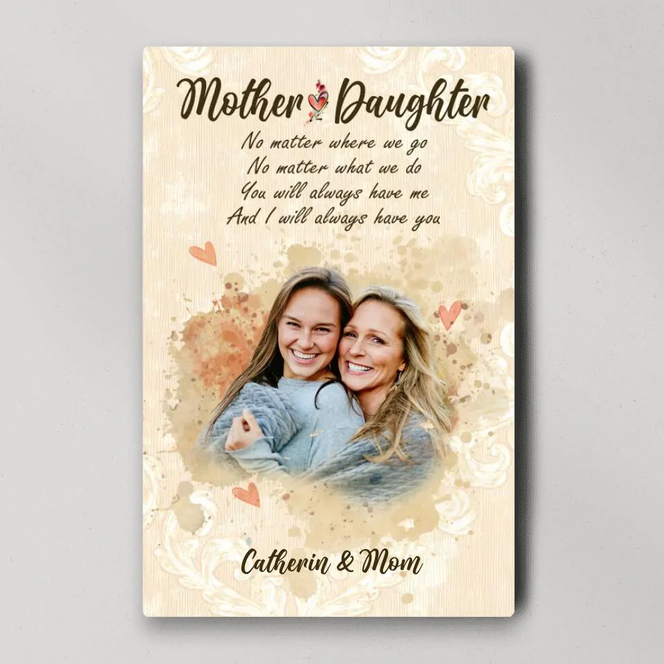 Mother And Daughter No Matter Where We Go Custom Canvas Poster Anniversary Gifts - Image 2