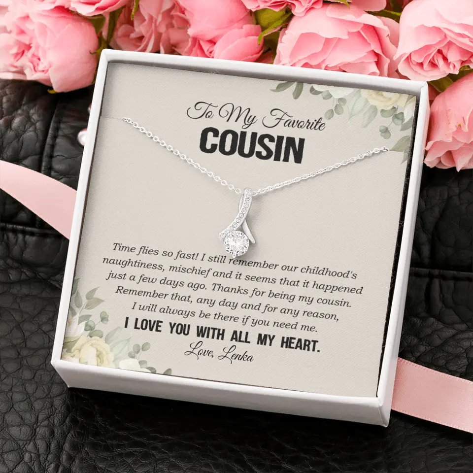 My Favorite Cousin I Love You With All My Heart Silver Jewellery - Image 37