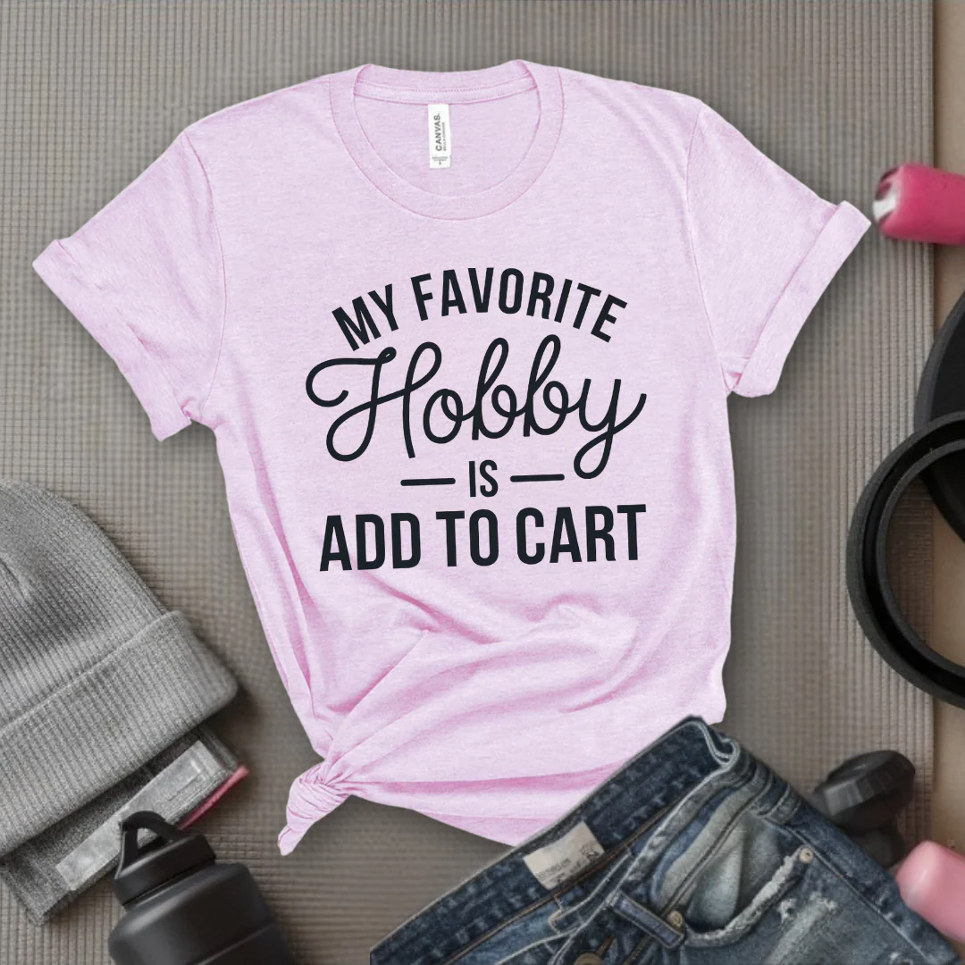 My Favorite Hobby Is Add to Cart Funny Saying Quote Women T-Shirt - Women Right Shirts - Unisex Jersey Short Sleeve Shirt - Gift for Female Friends, Self Gift - Bella Canvas 3001 - Image 5