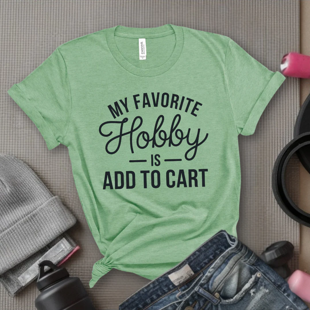 My Favorite Hobby Is Add to Cart Funny Saying Quote Women T-Shirt - Women Right Shirts - Unisex Jersey Short Sleeve Shirt - Gift for Female Friends, Self Gift - Bella Canvas 3001 - Image 6