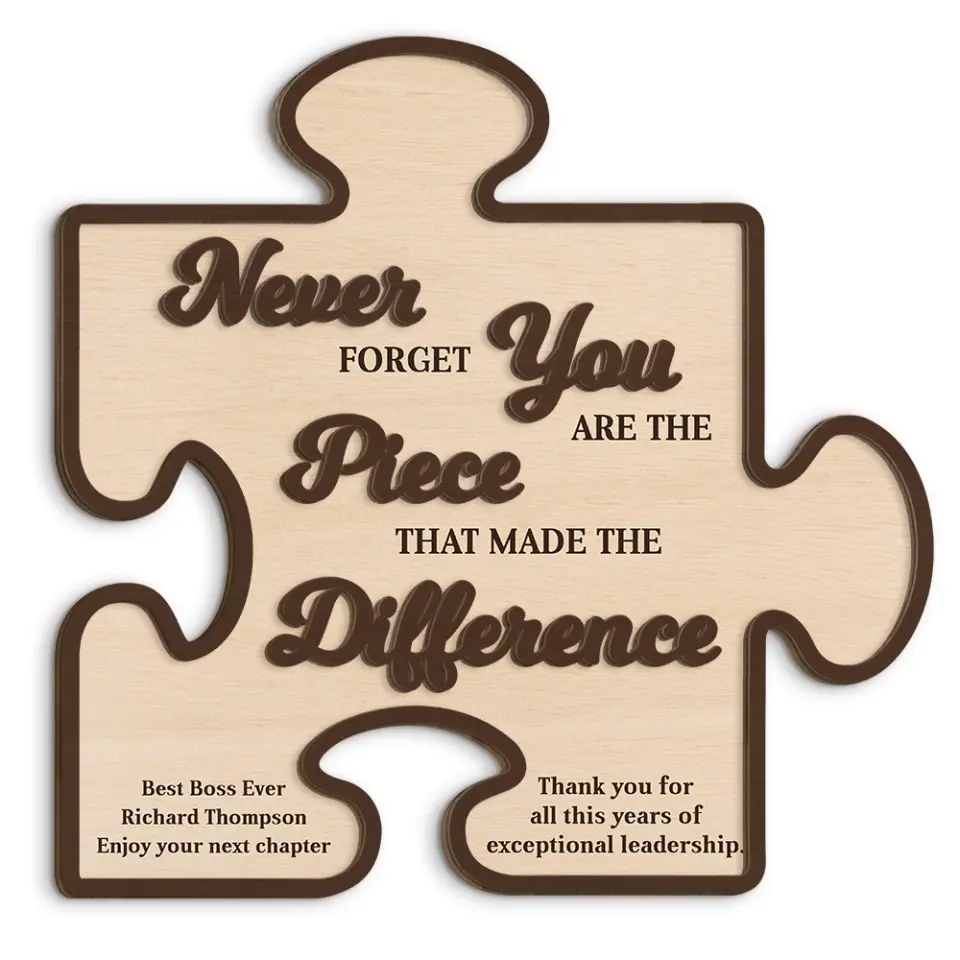 Never Forget You Are The Piece That Made Difference - Custom Wooden Art for Table Decor - Gift For Boss, Leader, Mentor - Image 3