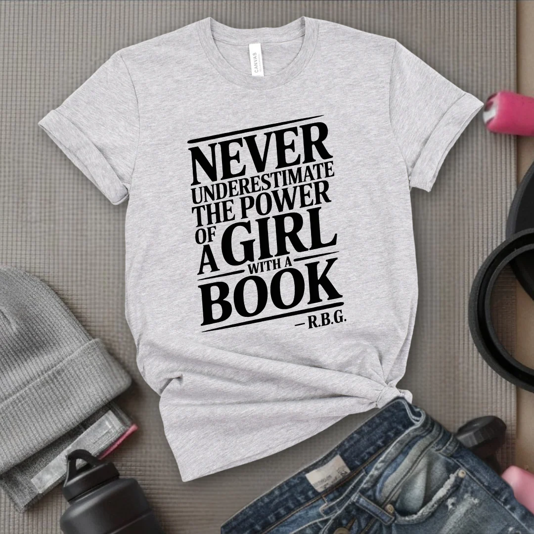 Never Underestimate The Power Of a Girl With a Book v2 - Women Empower Feminist Tee - Bella Canvas 3001