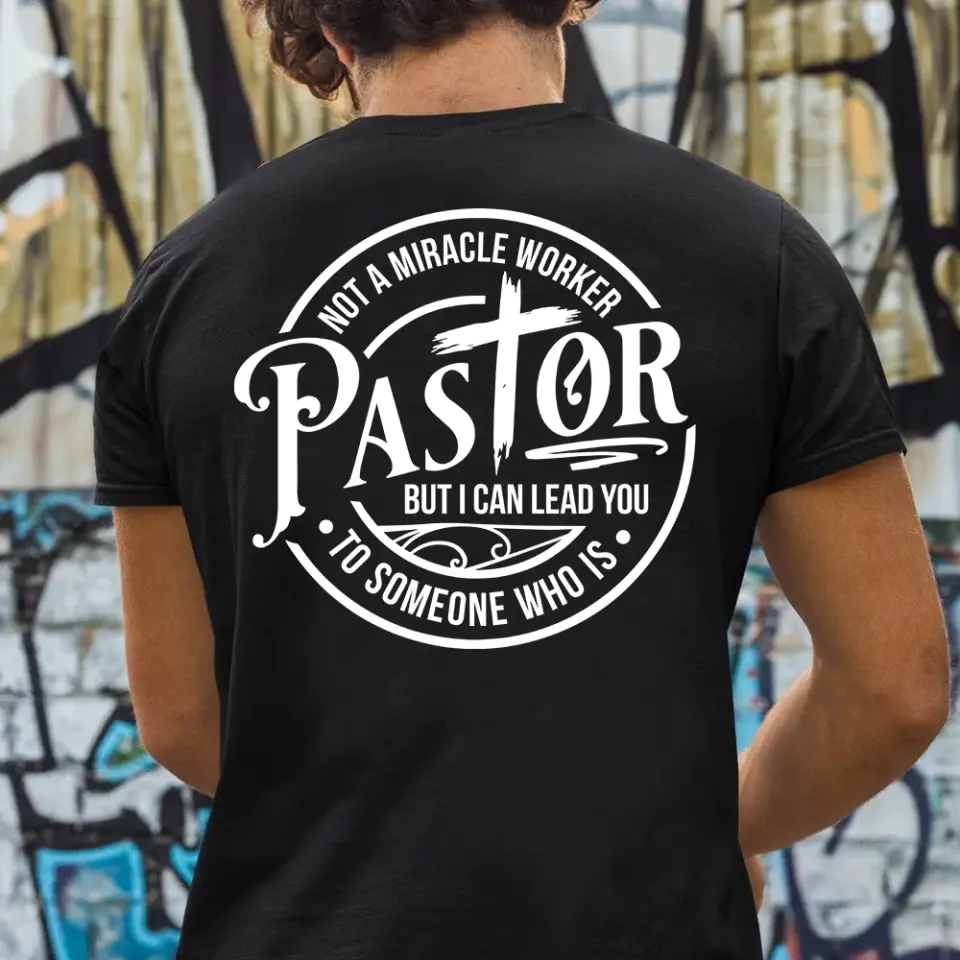 Not A Miracle Worker Pastor Special Tshirt Confirmation Gift - Image 6