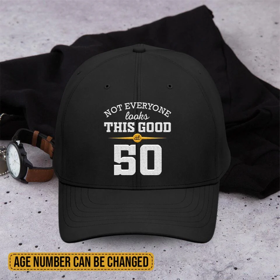Not Everyone Look This Good Custom Cap Birthday Gift For Him - Image 6